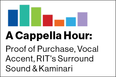 A Cappella Hour: Proof of Purchase, Vocal Accent, Surround Sound and Kaminari
