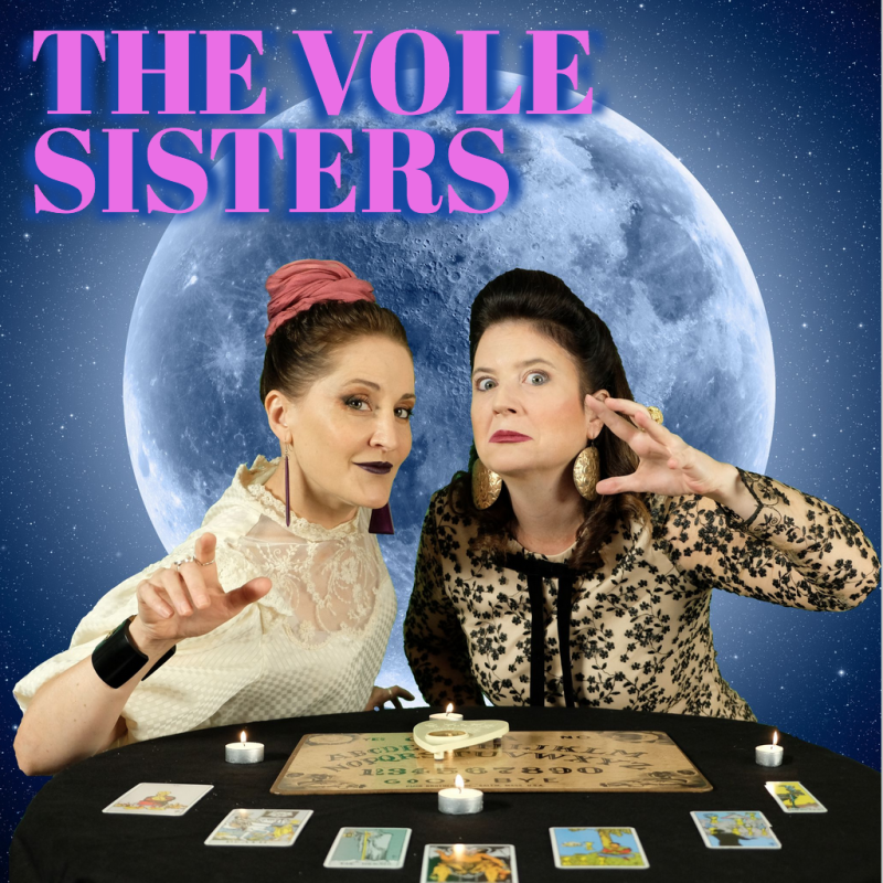 The Vole Sisters Invite You To a Peculiar & Intimate Evening of Mystic Spiritualism